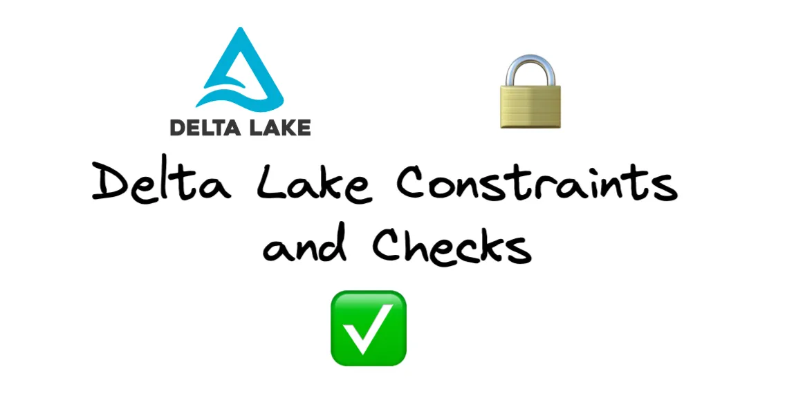 Thumbnail for Delta Lake Constraints and Checks